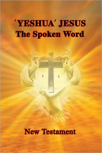 'Yeshua' Jesus - The Spoken Word