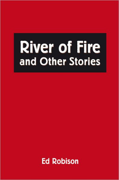 RIVER OF FIRE AND OTHER STORIES