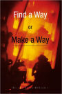 Find a Way or Make a Way