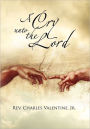 A Cry Unto The Lord