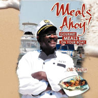 Title: Meals Ahoy!: Gourmet Meals on Your Boat, Author: Chuck Kelly