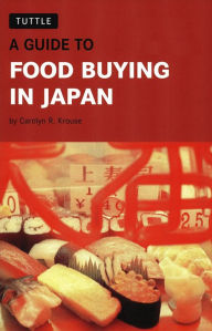 Title: Guide to Food Buying in Japan, Author: Carolyn R. Krouse