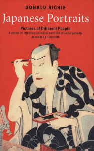 Title: Japanese Portraits: Pictures of Different People, Author: Donald Richie