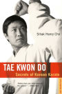 Tae Kwon Do: Secrets of Korean Karate