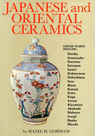 Title: Japanese & Oriental Ceramic, Author: Hazel H. Gorham