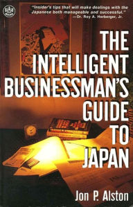Title: Intelligent Businessman's Guide to Japan, Author: Jon P. Alston