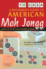 Title: Beginner's Guide to American Mah Jongg: How to Play the Game & Win, Author: Elaine Sandberg