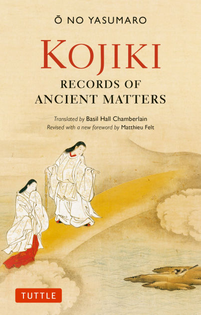 Kojiki: Records of Ancient Matters by Basil Hall Chamberlain