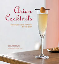Title: Asian Cocktails: Creative Drinks Inspired by the East, Author: Holly Jennings