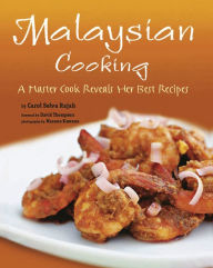 Title: Malaysian Cooking: A Master Cook Reveals Her Best Recipes, Author: Carol Selva Rajah