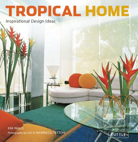 Tropical Home: Inspirational Design Ideas