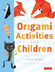 Title: Origami Activities for Children: Make Simple Origami-for-Kids Projects with This Easy Origami Book:Origami Book with 20 Fun Projects, Author: Chiyo Araki