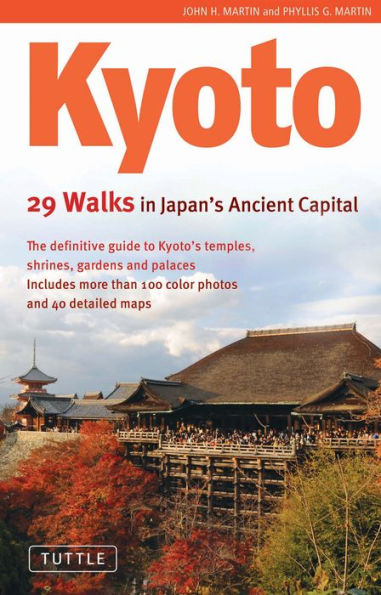 Kyoto: 29 Walks in Japan's Ancient Capital