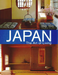 Title: Japan the Art of Living, Author: Amy Sylvester Katoh