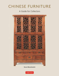 Title: Chinese Furniture: A Guide to Collecting Antiques, Author: Karen Mazurkewich