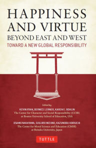 Title: Happiness and Virtue Beyond East and West: Toward a New Global Responsibility, Author: Kevin Ryan