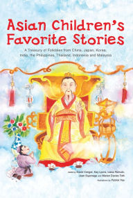 Title: Asian Children's Favorite Stories: A Treasury of Folktales from China, Japan, Korea, India, the Philippines, Thailand, Indonesia and Malaysia, Author: David Conger