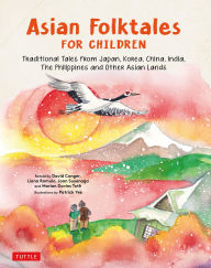 Title: Asian Children's Favorite Stories: A Treasury of Folktales from China, Japan, Korea, India, the Philippines, Thailand, Indonesia and Malaysia, Author: David Conger