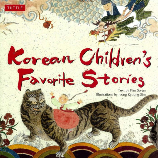Korean Children's Favorite Stories by Kim So-Un, Jeong Kyoung-Sim | eBook | Barnes & Noble® Korean Children's Favorite Stories by Kim So-Un, Jeong Kyoung-Sim | eBook | Barnes & Noble®