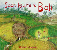 Title: Sadri Returns to Bali: A Tale of the Balinese Galungan Festival, Author: Elisabeth Waldmeier