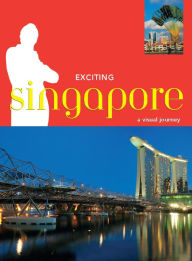 Title: Exciting Singapore: A Visual Journey, Author: David Blocksidge
