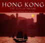 Hong Kong: The City of Dreams