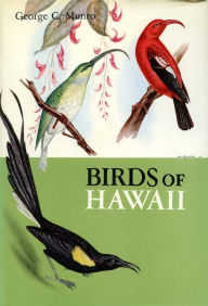 Title: Birds of Hawaii, Author: George C. Munro