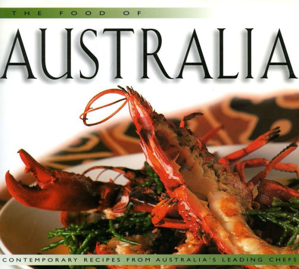 Food of Australia (H): Contemporary Recipes from Australia's Leading Chefs