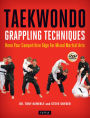 Taekwondo Grappling Techniques: Hone Your Competitive Edge for Mixed Martial Arts [Downloadable Media Included]