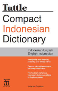 Title: Tuttle Compact Indonesian Dictionary: Indonesian-English English-Indonesian, Author: Katherine Davidsen