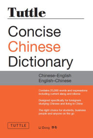 Title: Tuttle Concise Chinese Dictionary: Completely Revised and Updated Second Edition, Author: Li Dong