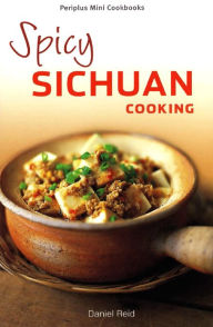 Title: Mini Spicy Sichuan Cooking, Author: Daniel Reid