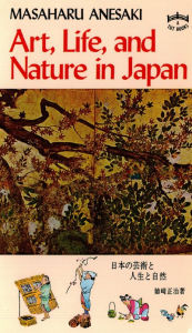 Title: Art, Life & Nature in Japan, Author: Masaharu Anesaki