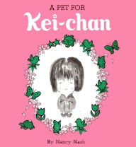 Title: Pet for Kei-Chan, Author: Nancy Nash