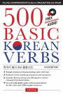 500 Basic Korean Verbs: The Only Comprehensive Guide to Conjugation and Usage