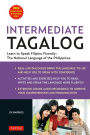 Intermediate Tagalog: Learn to Speak Fluent Tagalog (Filipino), the National Language of the Philippines (Downloadable material included)