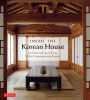 Hanok: The Korean House: Timeless Korean Architecture
