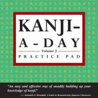 Title: Kanji a Day Practice Volume 2: (JLPT Level N3) Practice basic Japanese kanji and learn a year's worth of Japanese characters in just minutes a day., Author: Periplus Editors