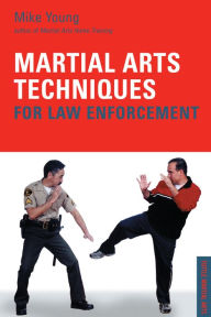Title: Martial Arts Techniques for Law Enforcement, Author: Mike Young