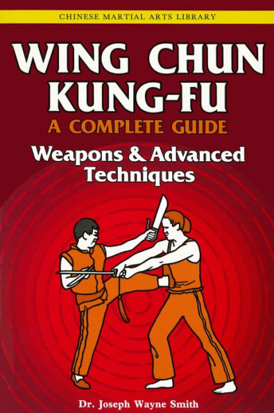 Wing Chun Kung-Fu Volume 3: Weapons & Advanced Techniques