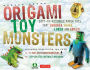 Origami Toy Monsters Kit Ebook: Easy-To-Assemble Paper Toys That Shudder, Shake, Lurch and Amaze!: Includes Origami Book with 11 Fun Projects