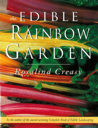 Title: Edible Rainbow Garden, Author: Rosalind Creasy