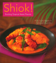 Title: Shiok!: Exciting Tropical Asian Flavors, Author: Terry Tan