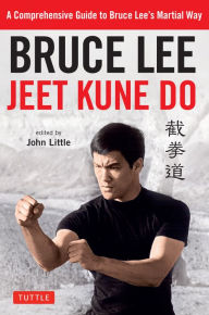 Title: Jeet Kune Do: A Comprehensive Guide to Bruce Lee's Martial Way, Author: Bruce Lee