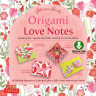 Title: Origami Love Notes Ebook: Romantic Hand-Folded Notes & Envelopes: Origami Book with 12 Original Projects, Author: Florence Temko