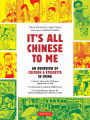 It's All Chinese To Me: An Overview of Chinese Culture, Travel & Etiquette (Fully Revised and Expanded)