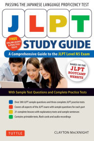 Title: JLPT Study Guide: The Comprehensive Guide to the JLPT Level N5 Exam (Companion Materials and Online Audio Recordings Included), Author: Clayton MacKnight