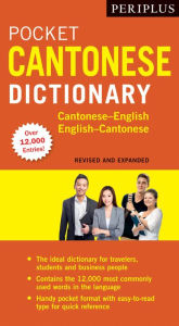 Title: Periplus Pocket Cantonese Dictionary: Cantonese-English English-Cantonese (Fully Revised & Expanded, Fully Romanized), Author: Martha Lam