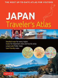 Title: Japan Traveler's Atlas: Japan's Most Up-to-date Atlas for Visitors, Author: Tuttle Studio