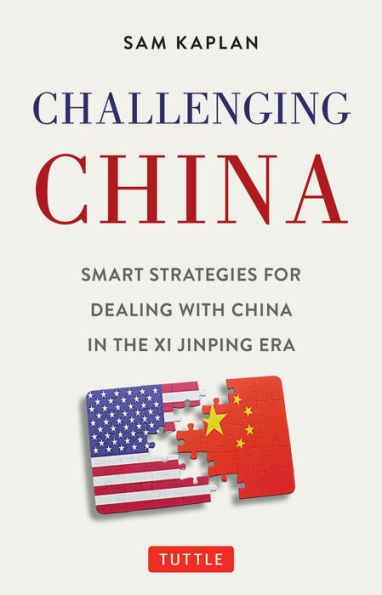 Challenging China: Smart Strategies for Dealing with China in the Xi Jinping Era